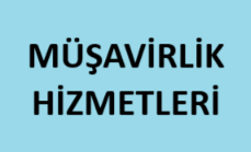 MÜŞAVİRLİK HİZMETLERİ